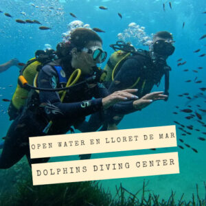 Open Water en Lloret de Mar con Dolphins Diving Center